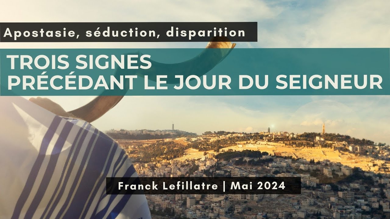 Trois signes précédant le Jour du Seigneur // Franck Lefillatre (Série 2 Thessaloniciens Ch. 2)