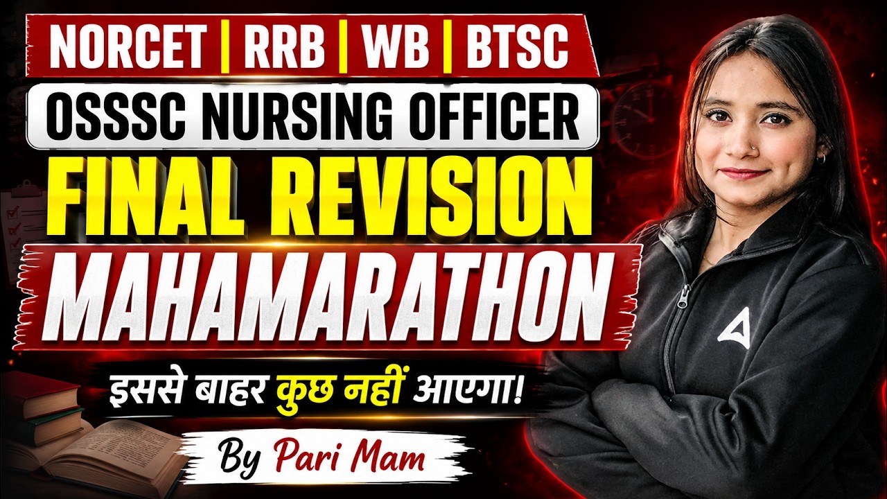 NORCET | RRB | WB | BTSC Final Revision | OSSSC Nursing Officer Maha Marathon 2026