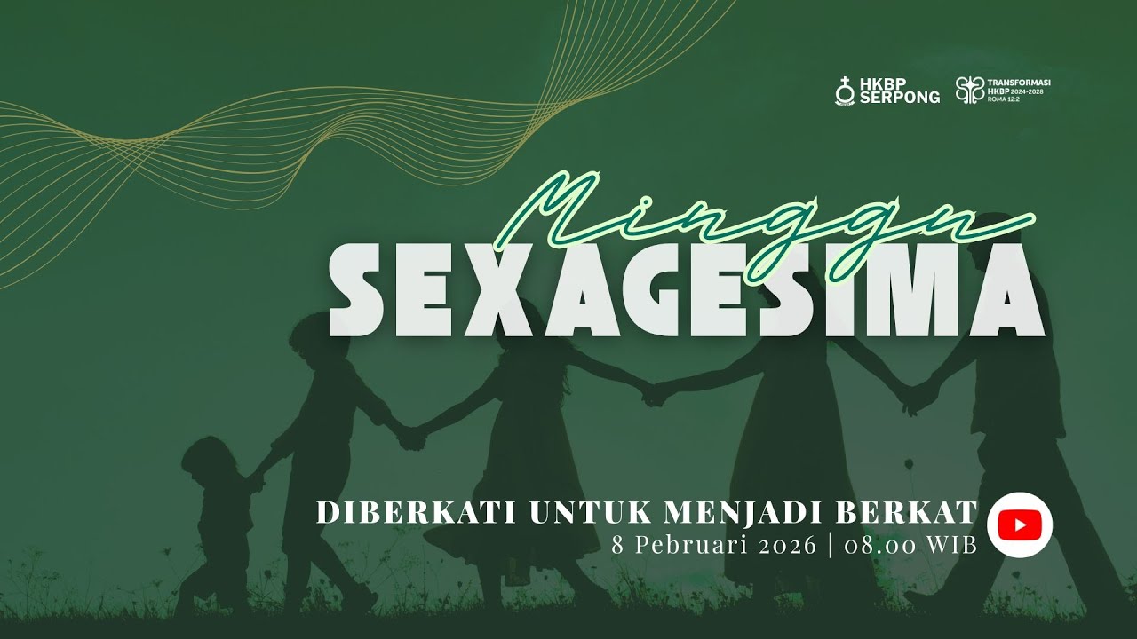 Ibadah Minggu Sexagesima, Minggu 08 Pebruari 2026 | Jam 08.00 WIB (Live Streaming)