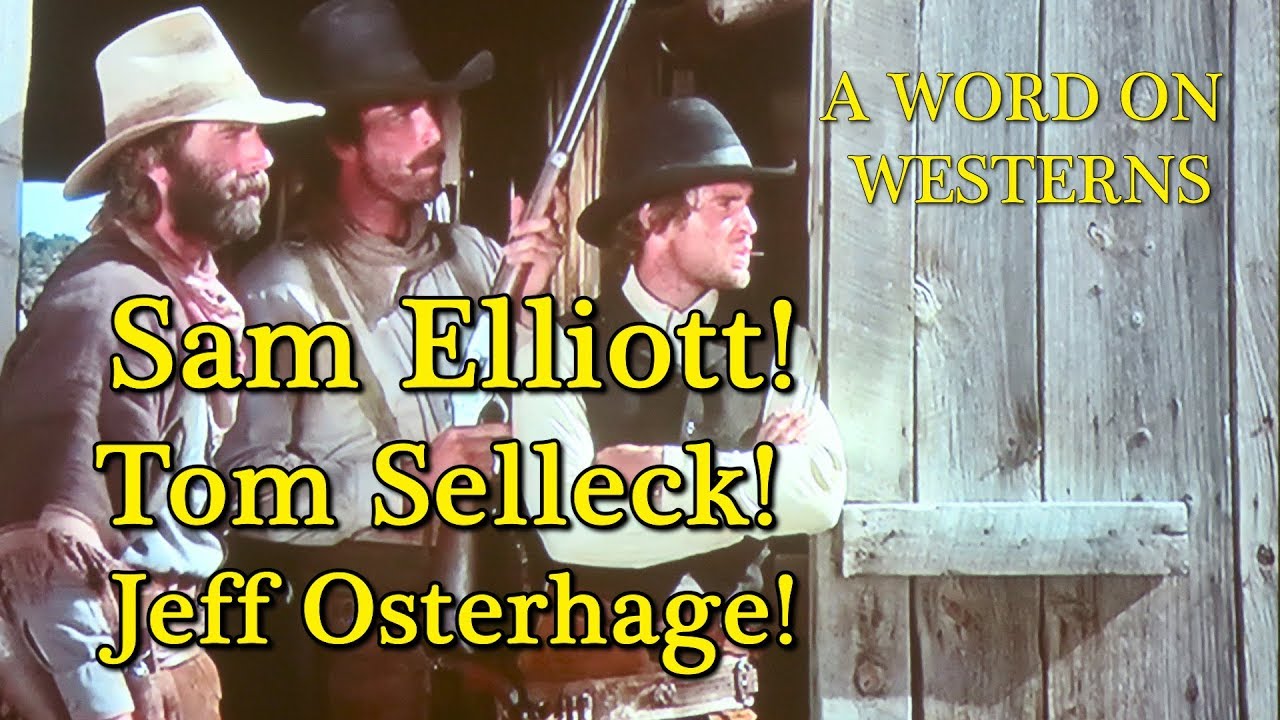 Sam Elliott! Tom Selleck! Jeff Osterhage! are THE SACKETTS! Interview with Jeff Osterhage! AWOW