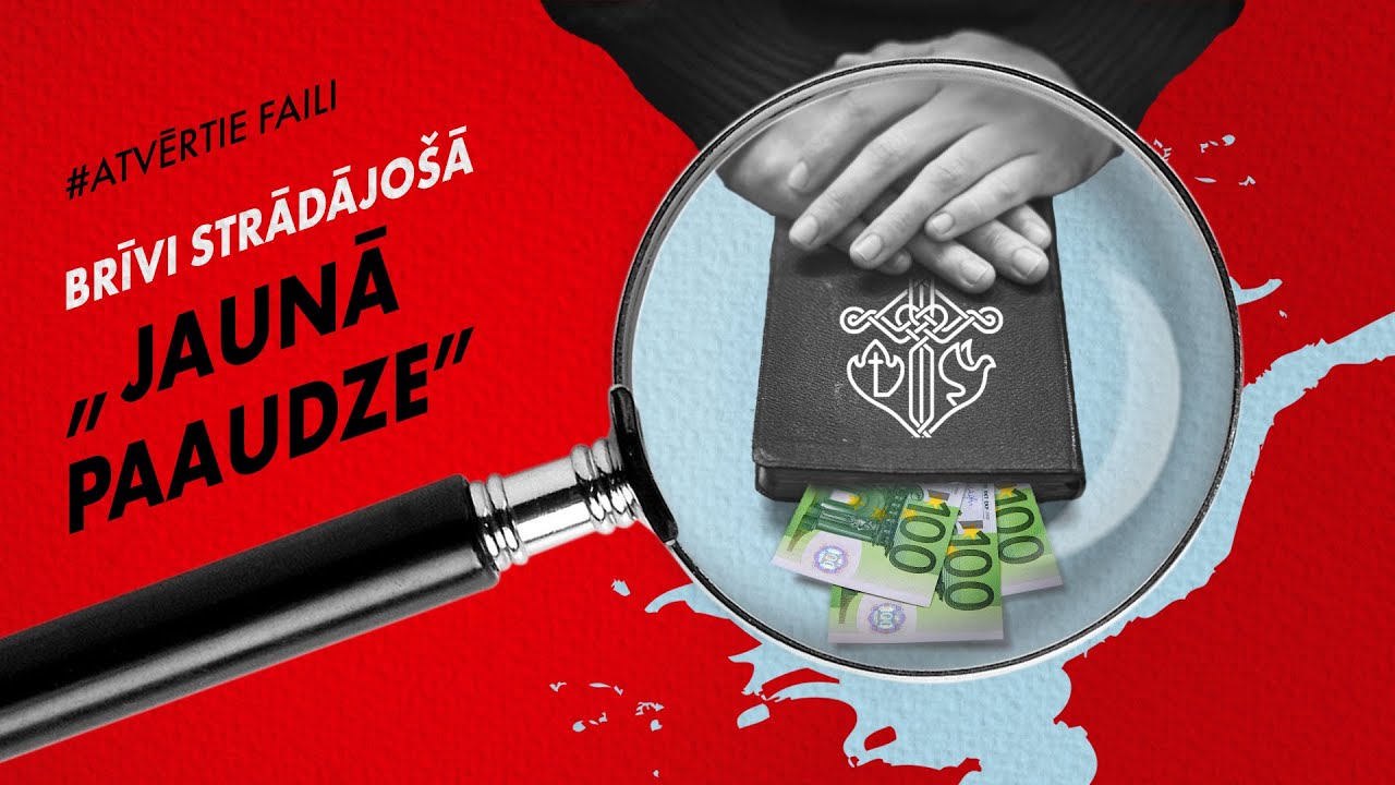 &bdquo;Jaunā paaudze&rdquo; un izmeklē&scaron;ana par cilvēktirdzniecību un naudas atmazgā&scaron;anu | Atvērtie faili