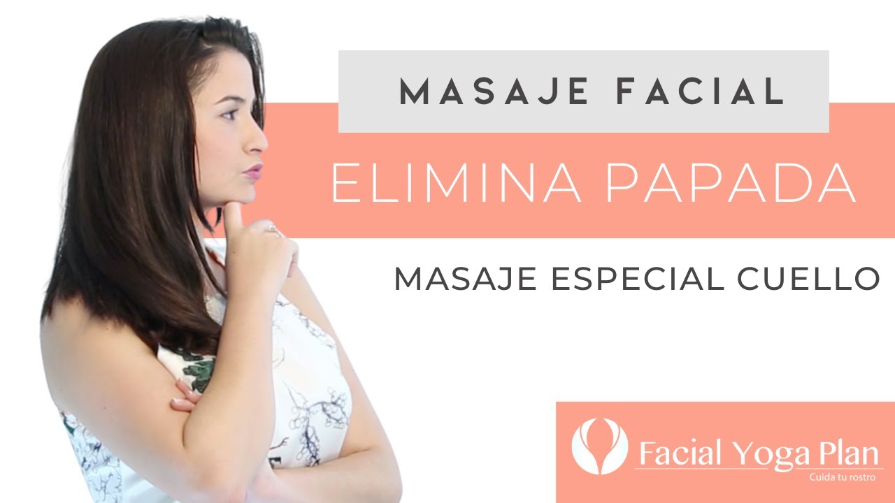 ELIMINA PAPADA,  DEFINE MENTÓN, CUELLO FIRME - YOGA FACIAL