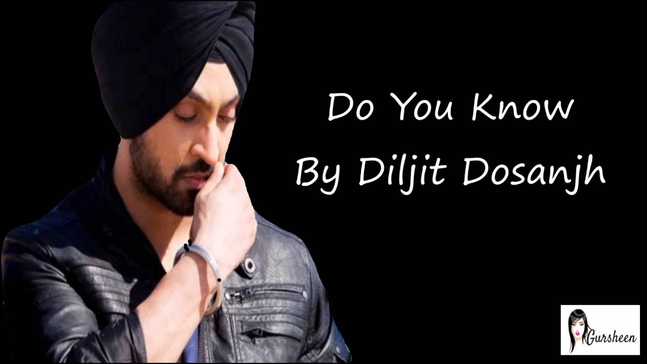 Do You Know - Diljit Dosanjh Full Song Lyrics