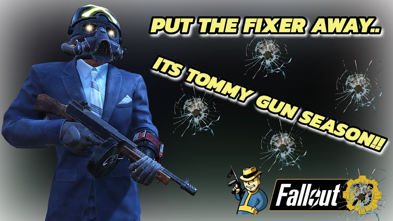 Fallout 76 - The Fixer Is Dead... Its Tommy Gun Time!!!
