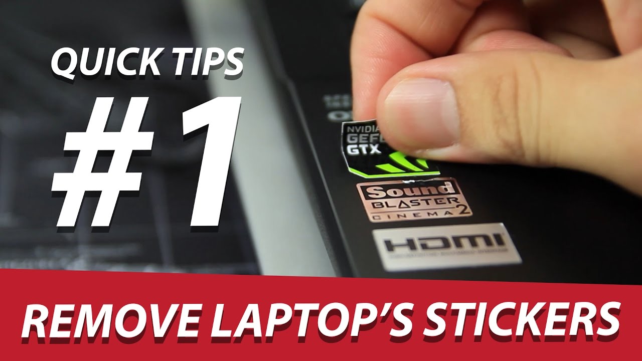 Quick Tips #1: Remove Laptop's Stickers