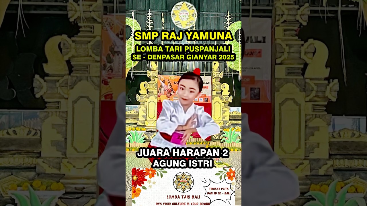 JUARA HARAPAN 2 LOMBA TARI PUSPANJALI SMP RAJ YAMUNA SE-DENPASAR GIANYAR 2025 AGUNG ISTRI PRANAGITA