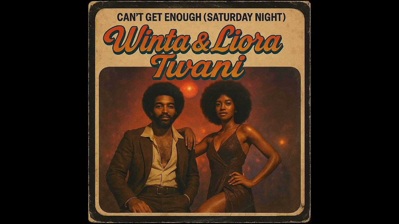 Winta & Liora Twani - Can't Get Enough (Saturday Night)