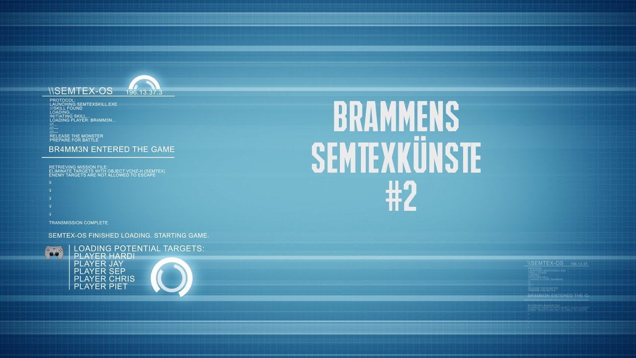 Brammens Semtexkünste #2 [Best of Brammen]