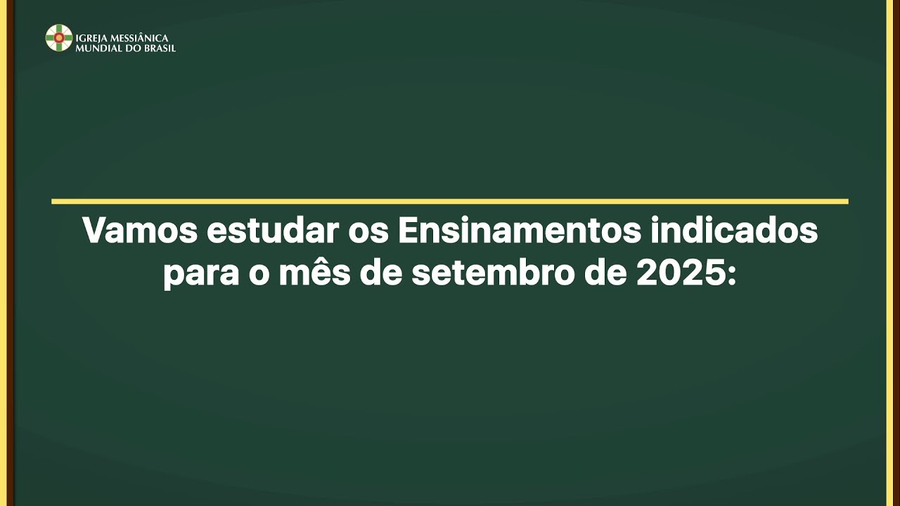 Estudo dos Ensinamentos para o mês de Setembro de 2025 - IMMB