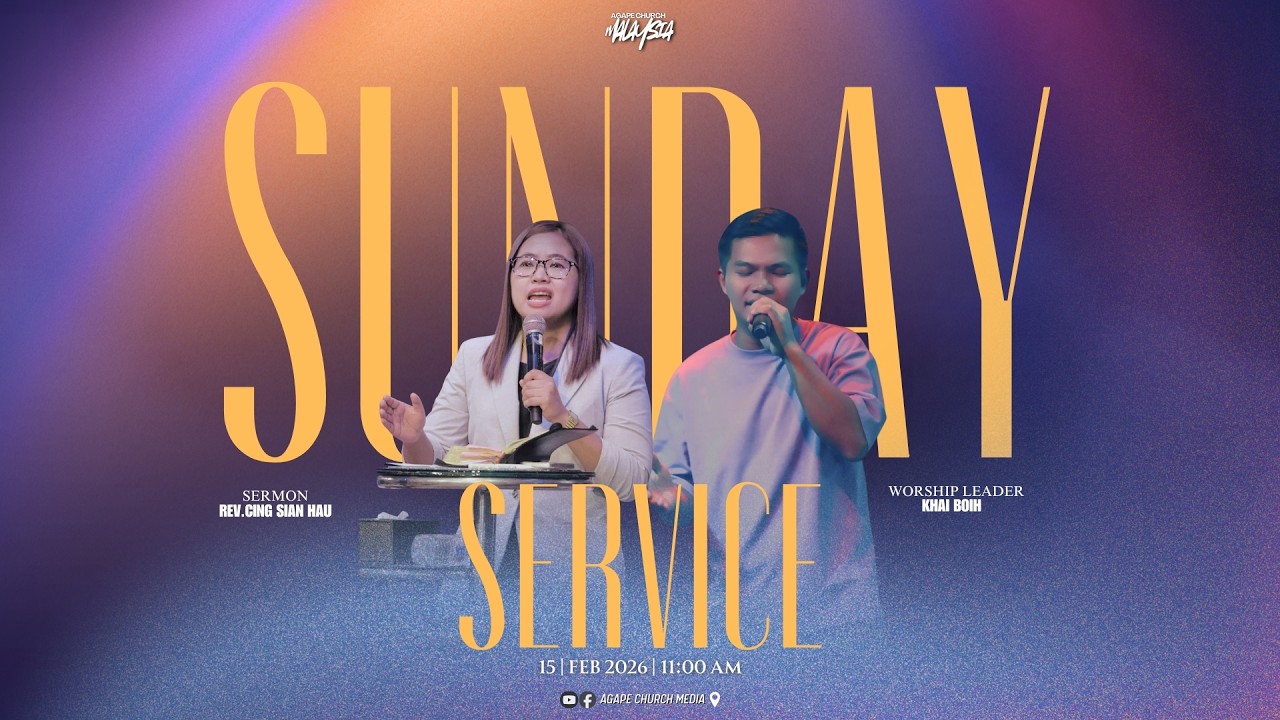 SUNDAY SERVICE | REV.CING SIAN HAU | 15 FEBRUARY 2026