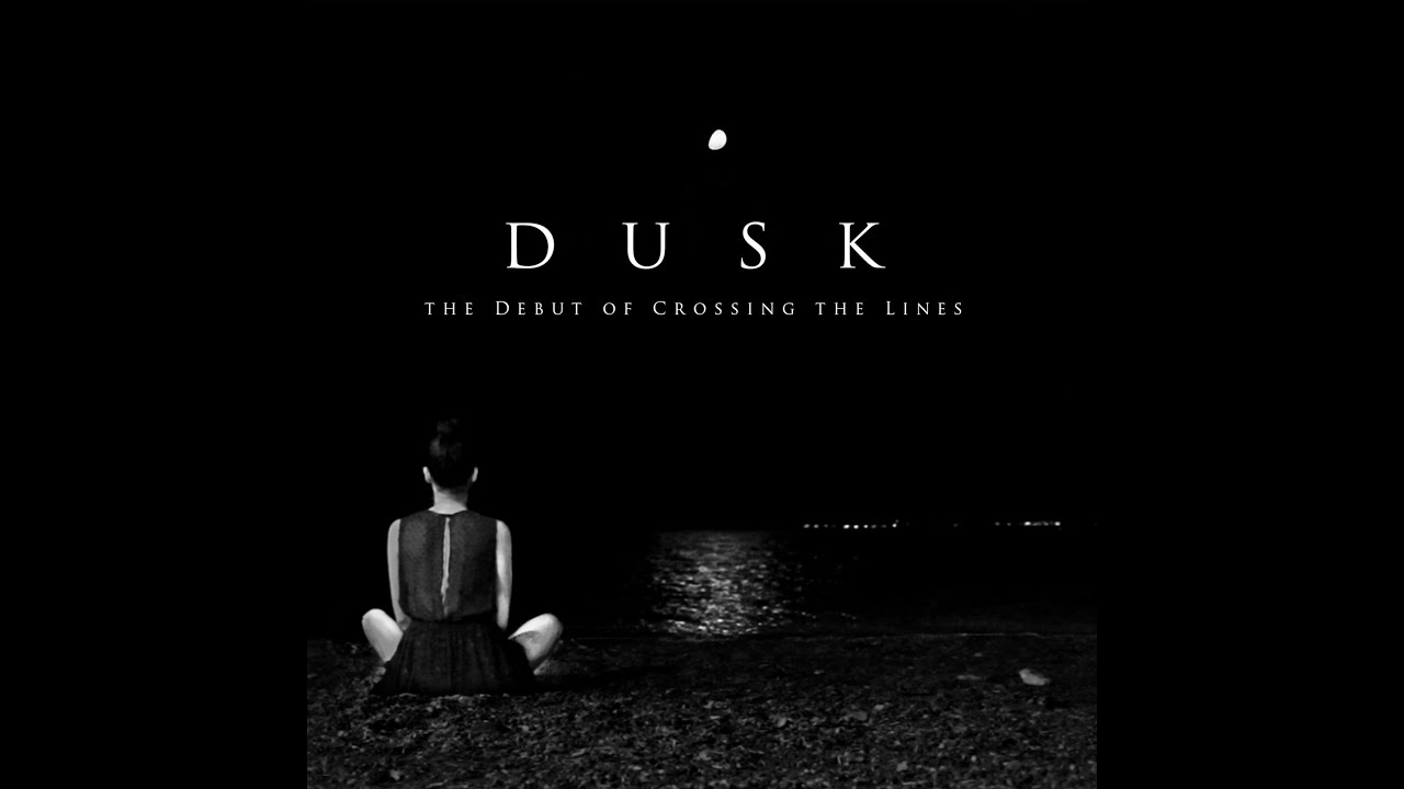 DUSK: Questions of Existence (The Debut of Crossing the Lines) [The Sound Of Everything]