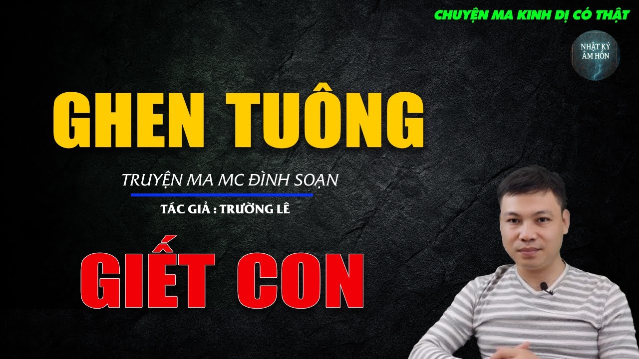 Truyện Ma Đình Soạn - GHEN TUÔNG GIẾT CON | Chuyện Ma Kinh Dị Hay Nhất 2026