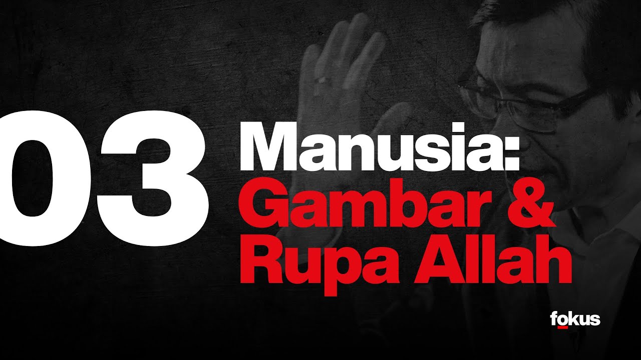 Lektur 03: Manusia: Gambar & Rupa Allah