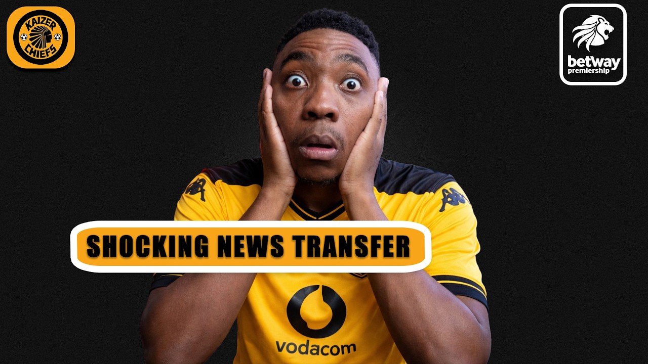 😳 Kaizer Chiefs SHOCKING Rumours
