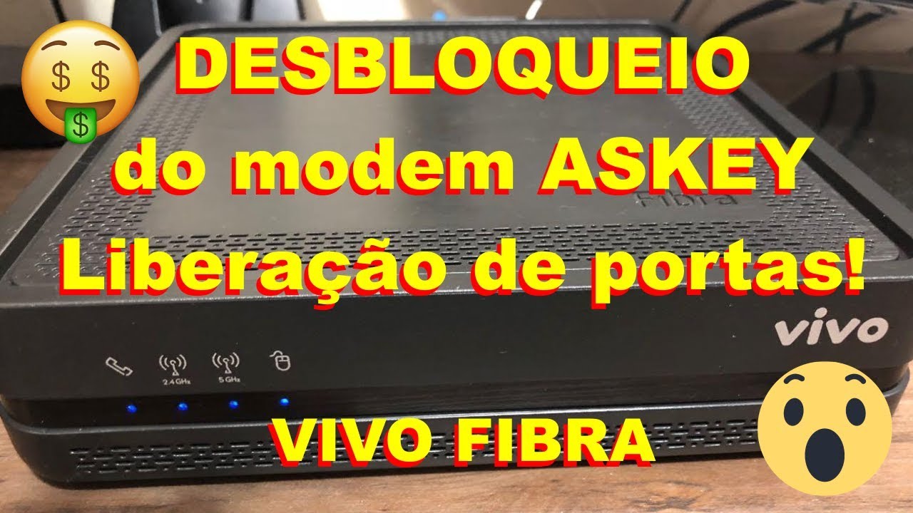 Desbloqueio Vivo Fibra ASKEY - Como liberar as portas e desbloquear o modem
