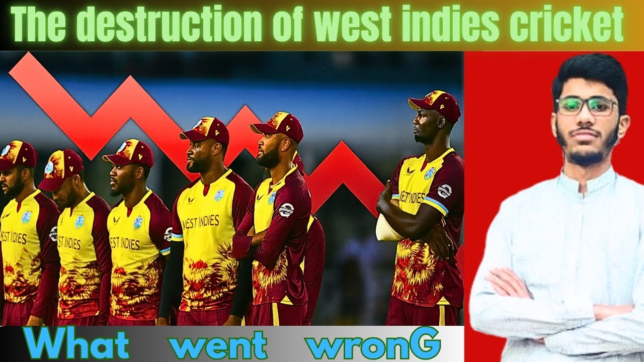 The Fall of West Indies Cricket: From Glory to Ruins