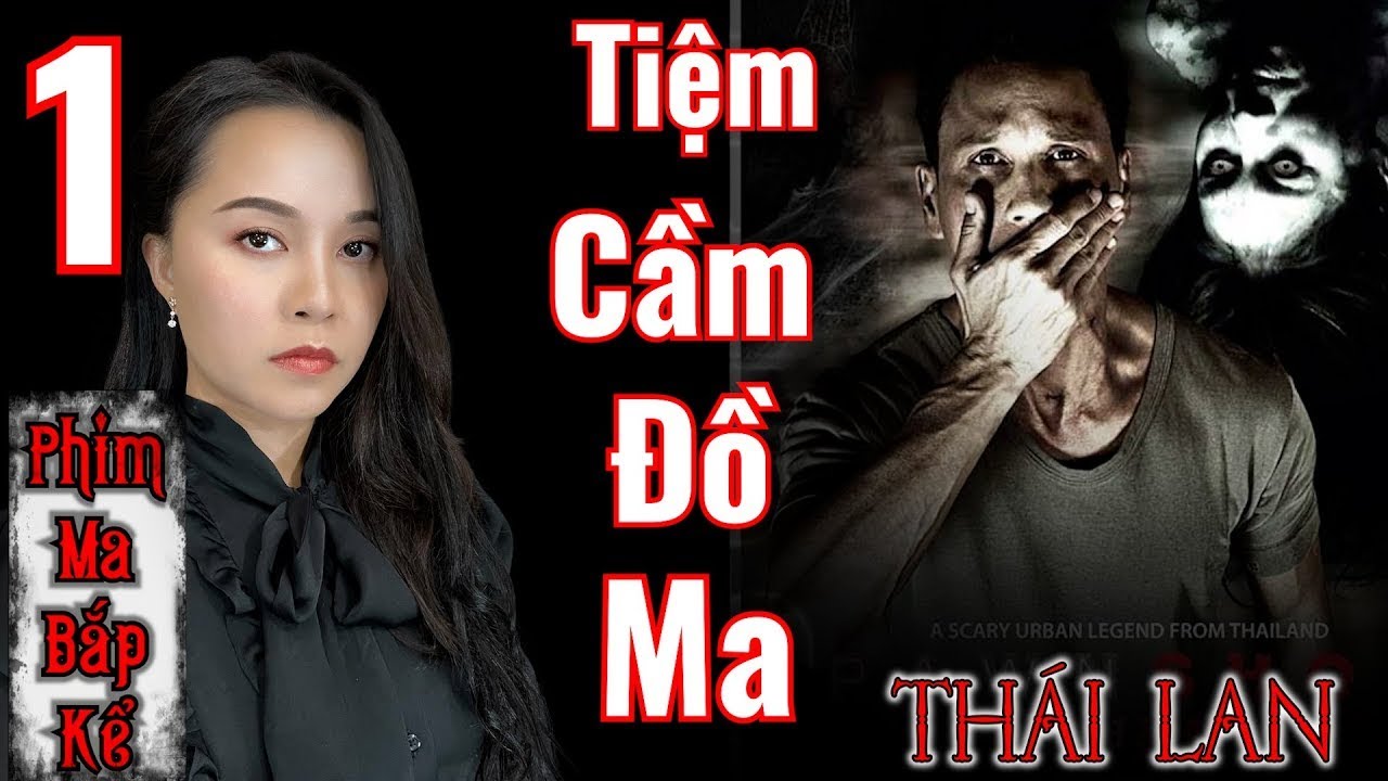 Tiệm Cầm Đồ Ma Tập 1 II Phim Ma Thái Lan II Phim Ma Bắp Kể