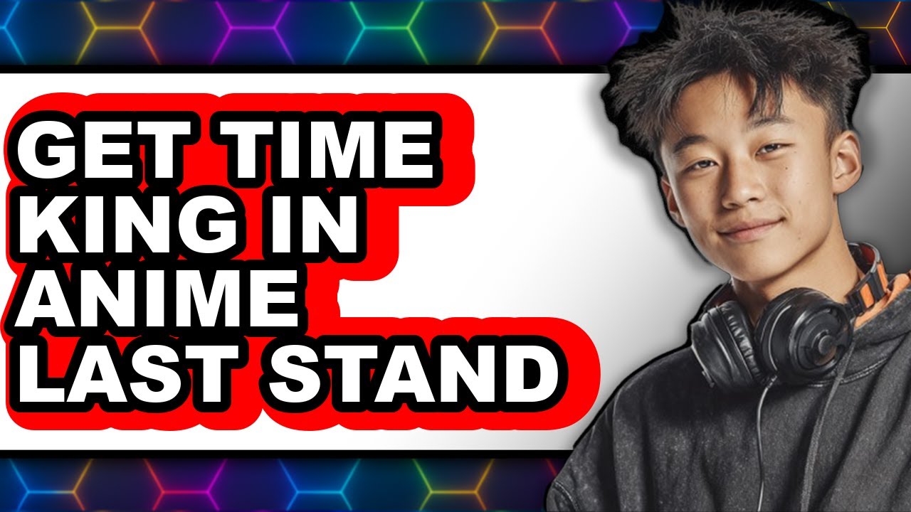 How to Get Time King in Anime Last Stand (Easy Method)