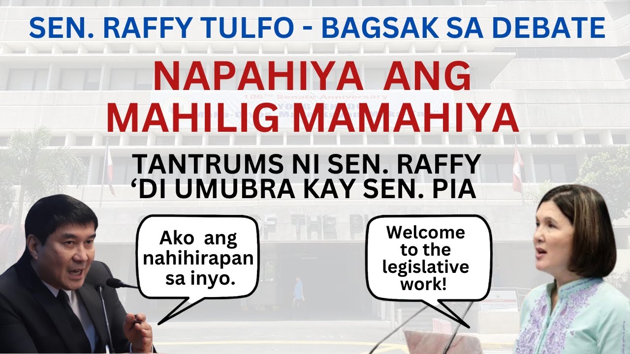 SEN.  RAFFY TULFO-BAGSAK  SA DEBATE | NAPAHIYA ANG MAHILIG MAMAHIYA|TANTRUMS 'DI UMUBRA KAY SEN. PIA