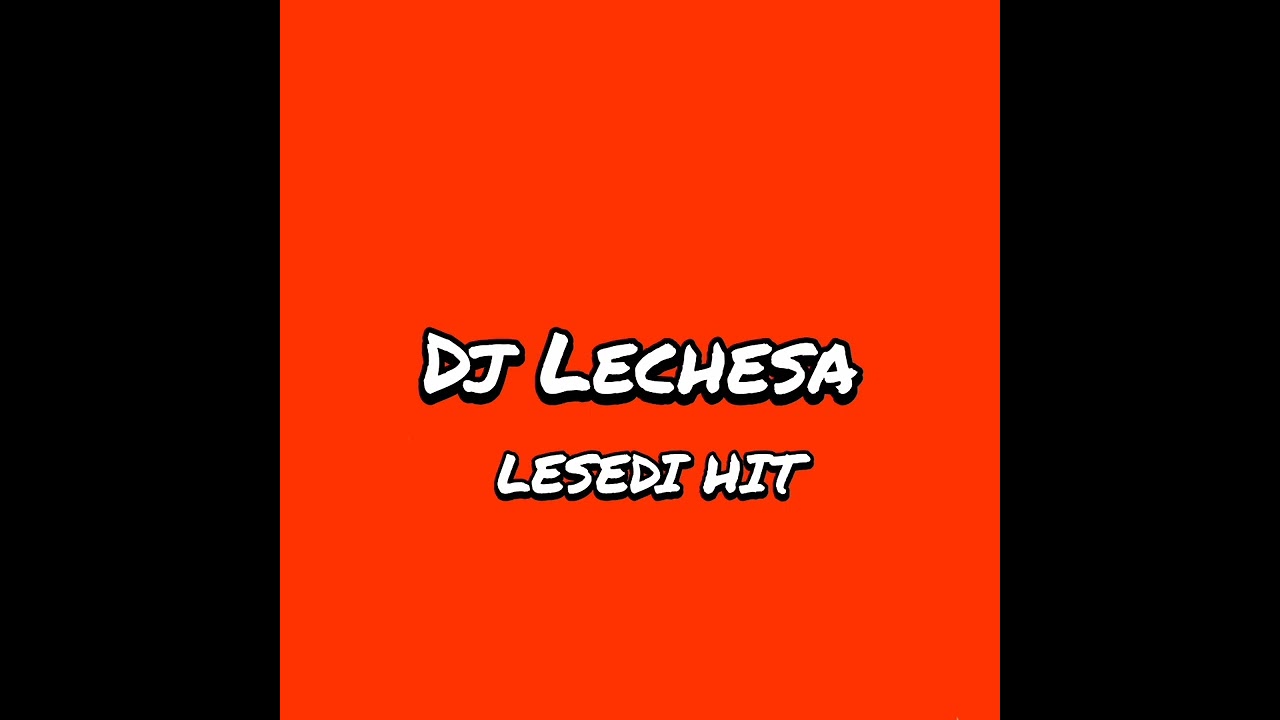 DJ Lechesa Lesedi Mp3