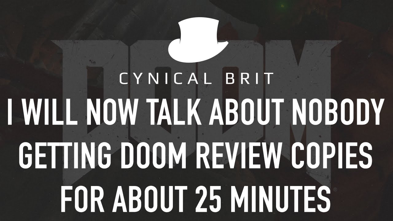 I will now talk about nobody getting DOOM review copies for about 25 minutes