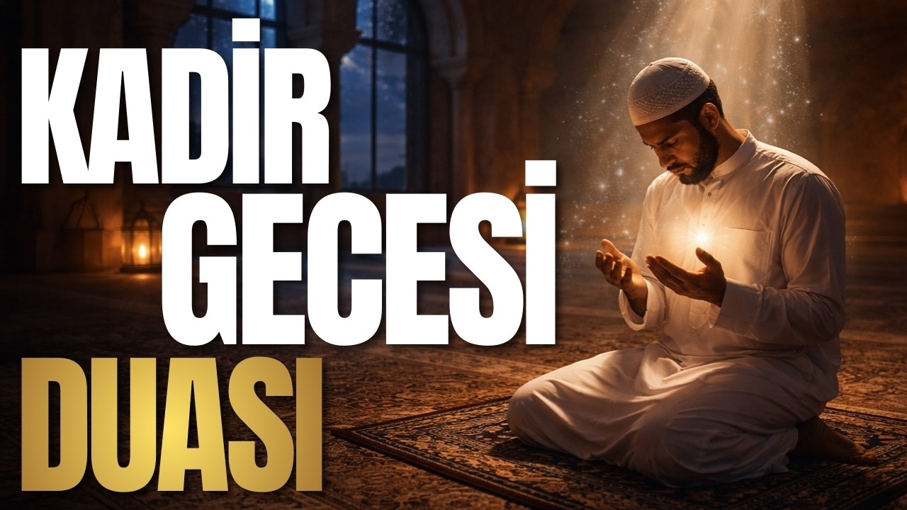 Kadir Gecesi Duası ve İlahisi | Kadir Gecemiz M&uuml;barek Olsun