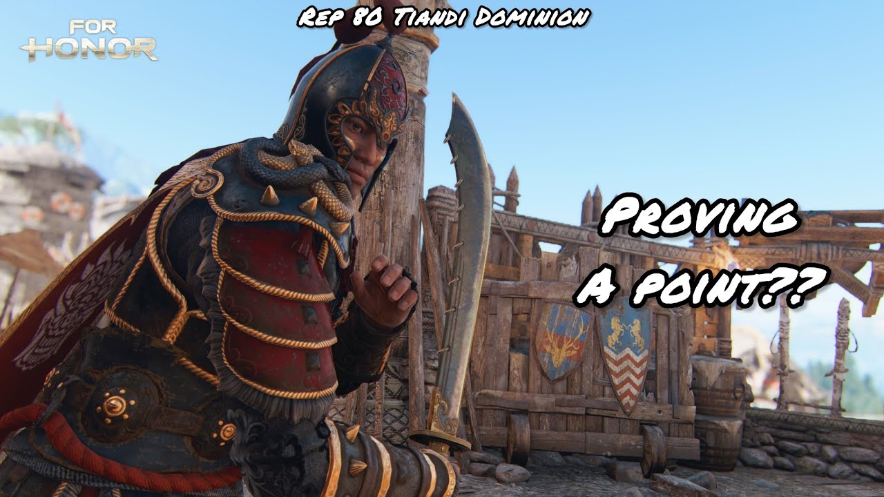 PROVING A POINT?? (Rep 80 Tiandi Dominion) | For Honor