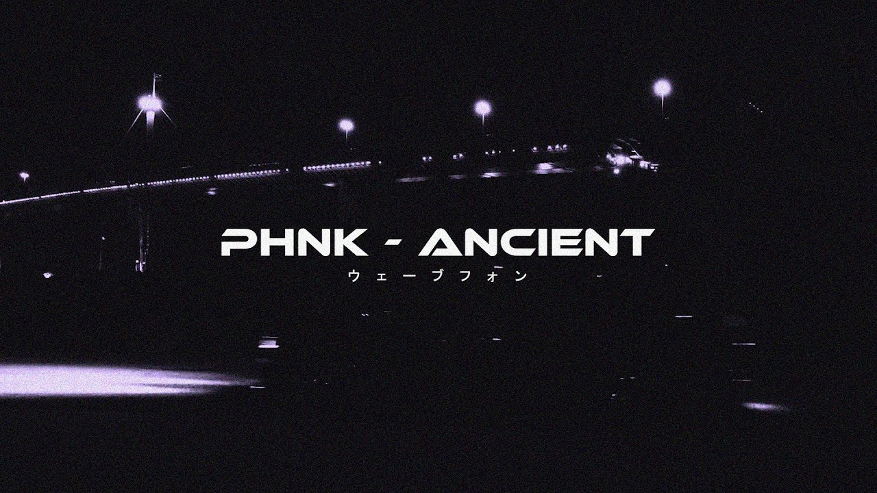 PHNK - Ancient [Wave/Phonk]