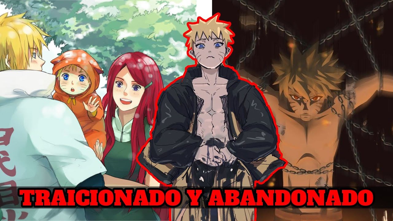 Que Pasaría si NARUTO ERA Traicionado y Abandonado? Capitulo 1