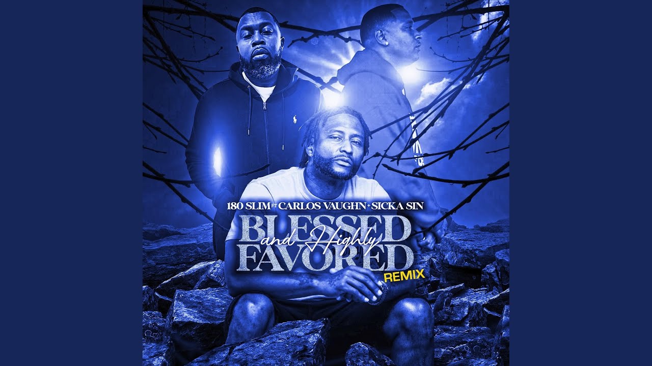 Blessed and Highly Favored (feat. Sicka Sin & Carlos Vaughn) (Remix)