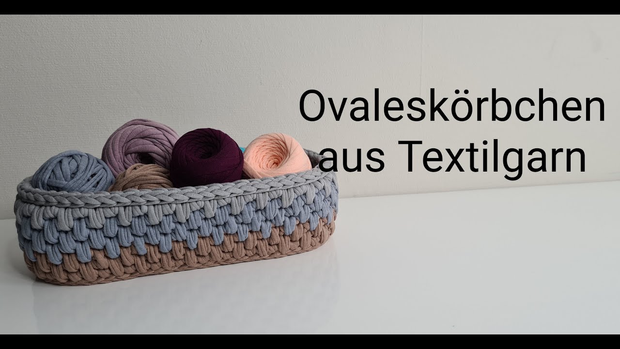 Ovaleskörbchen aus Textilgarn