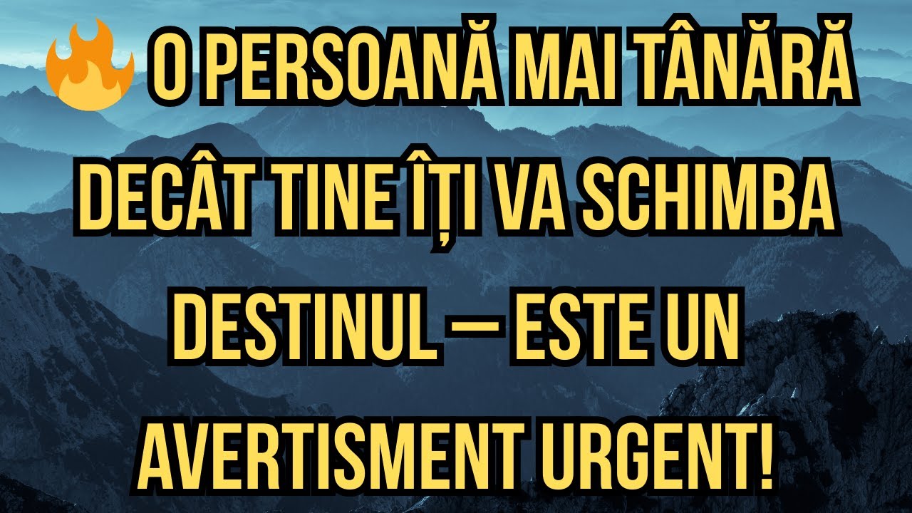 🔥 O PERSOANĂ MAI TÂNĂRĂ DECÂT TINE ÎȚI VA SCHIMBA DESTINUL – ESTE UN AVERTISMENT URGENT!