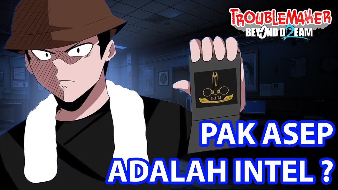 LOH KOK ADA INTEL - CHAPTER 1 | Troublemaker 2: Beyond Dream