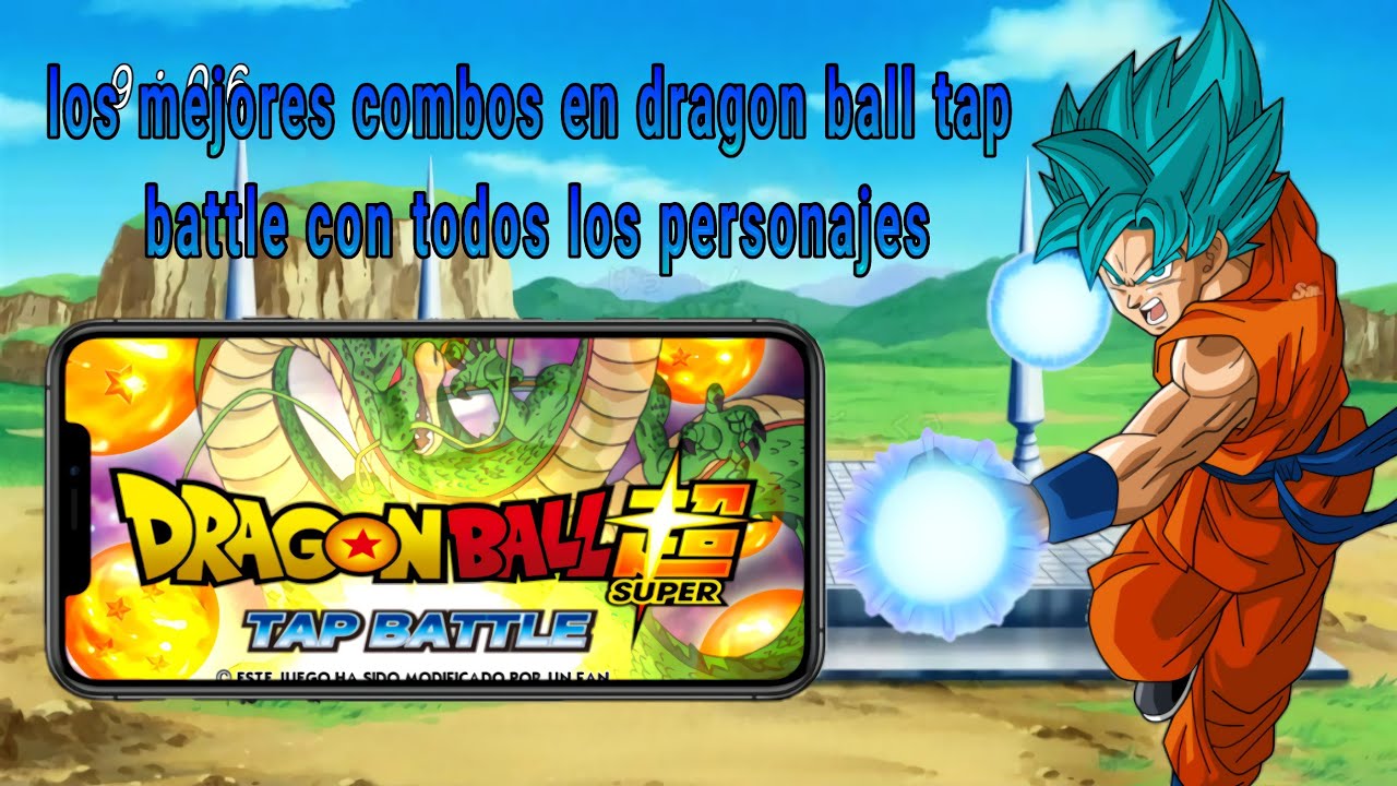 Los mejores combos en dragon ball tap battle con todos los personajes