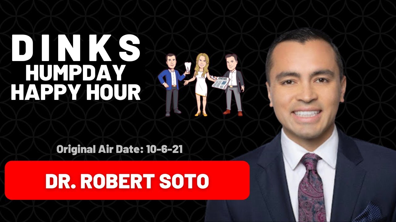 The Art of Cosmetic Dentistry with Dr. Robert Soto on Humpday Happy Hour&trade;