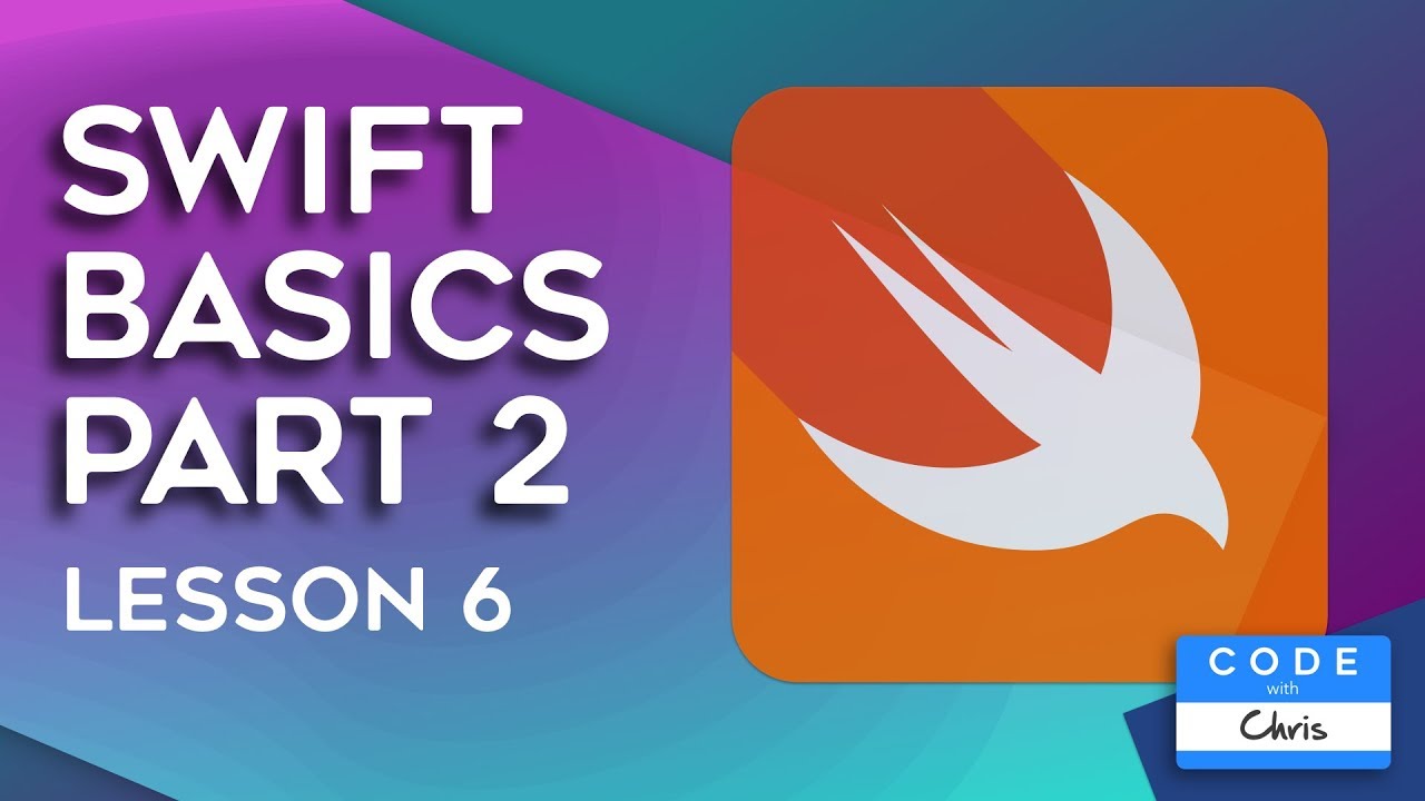 Swift Tutorial Basics (Part 2) - Lesson 6
