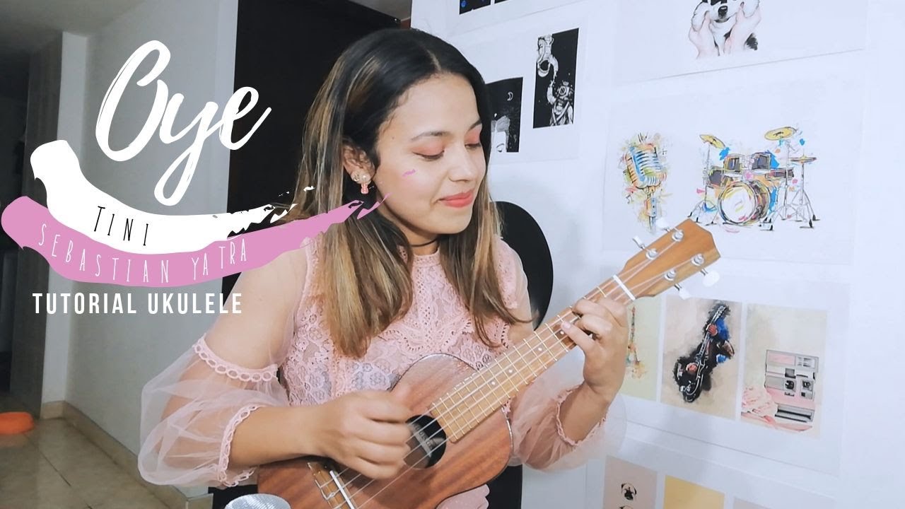 Oye - TINI, Sebastián Yatra - Tutorial Ukulele