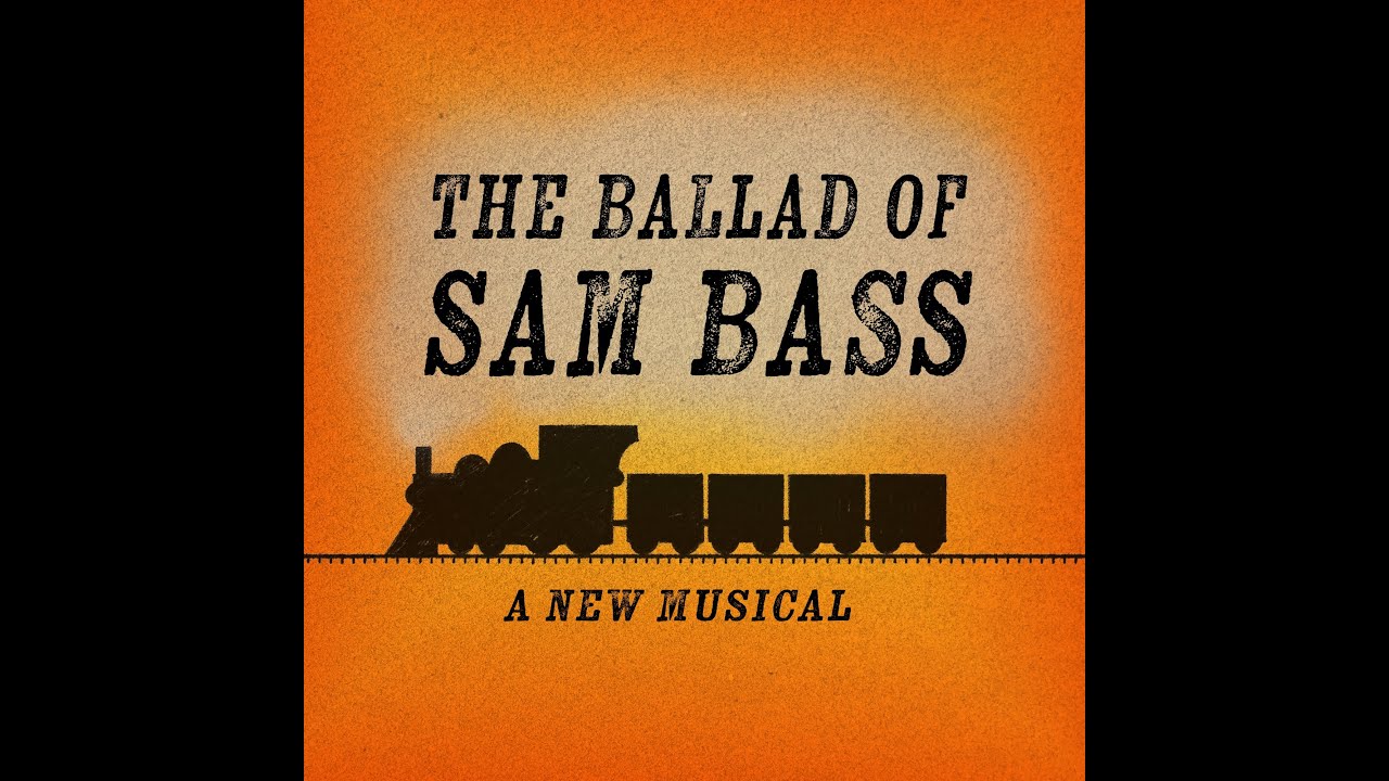 The Ballad of Sam Bass &ndash; Act I: A Semi-Staged Concert Performance with Full Band