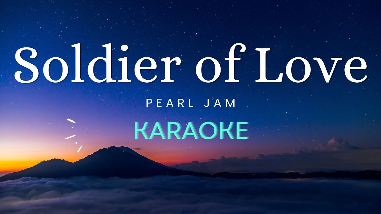 Pearl Jam - Soldier of Love | Karaoke Version