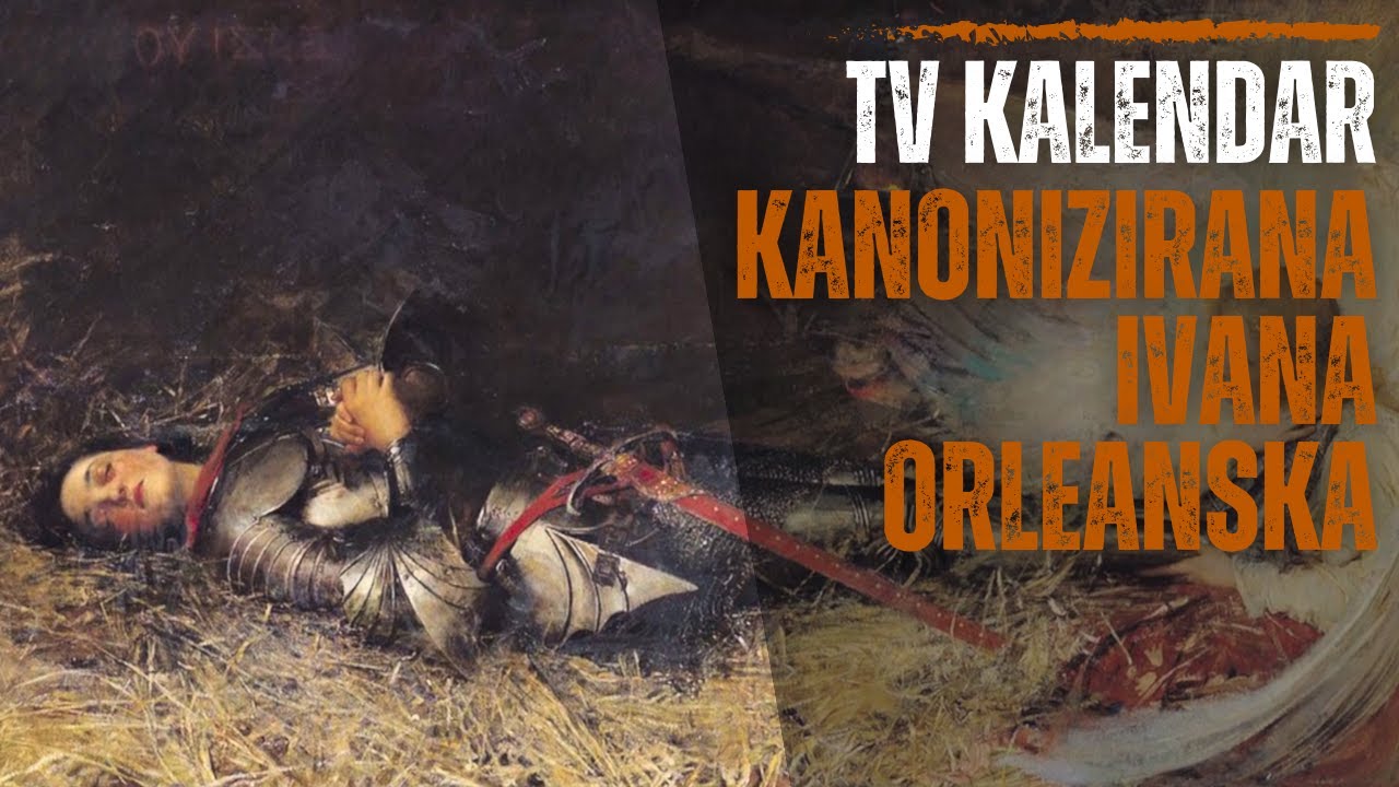 TV kalendar: Kanonizirana Ivana Orleanska