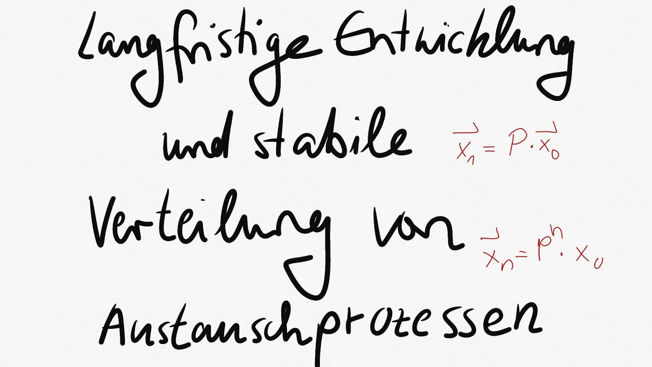 Langfristige Entwicklung und stabile Verteilung von Austauschprozessen - Klasse 13/Q2