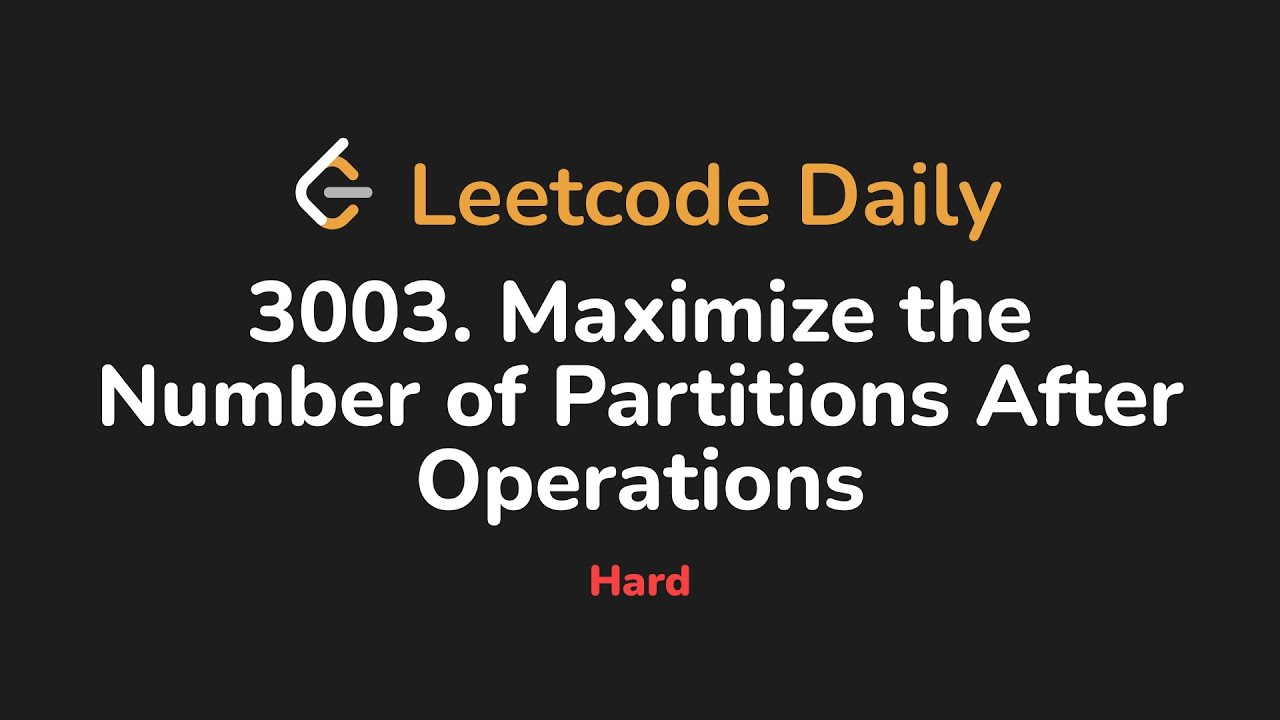 3003. Увеличьте количество разделов после операций | Leetcode Daily - Python