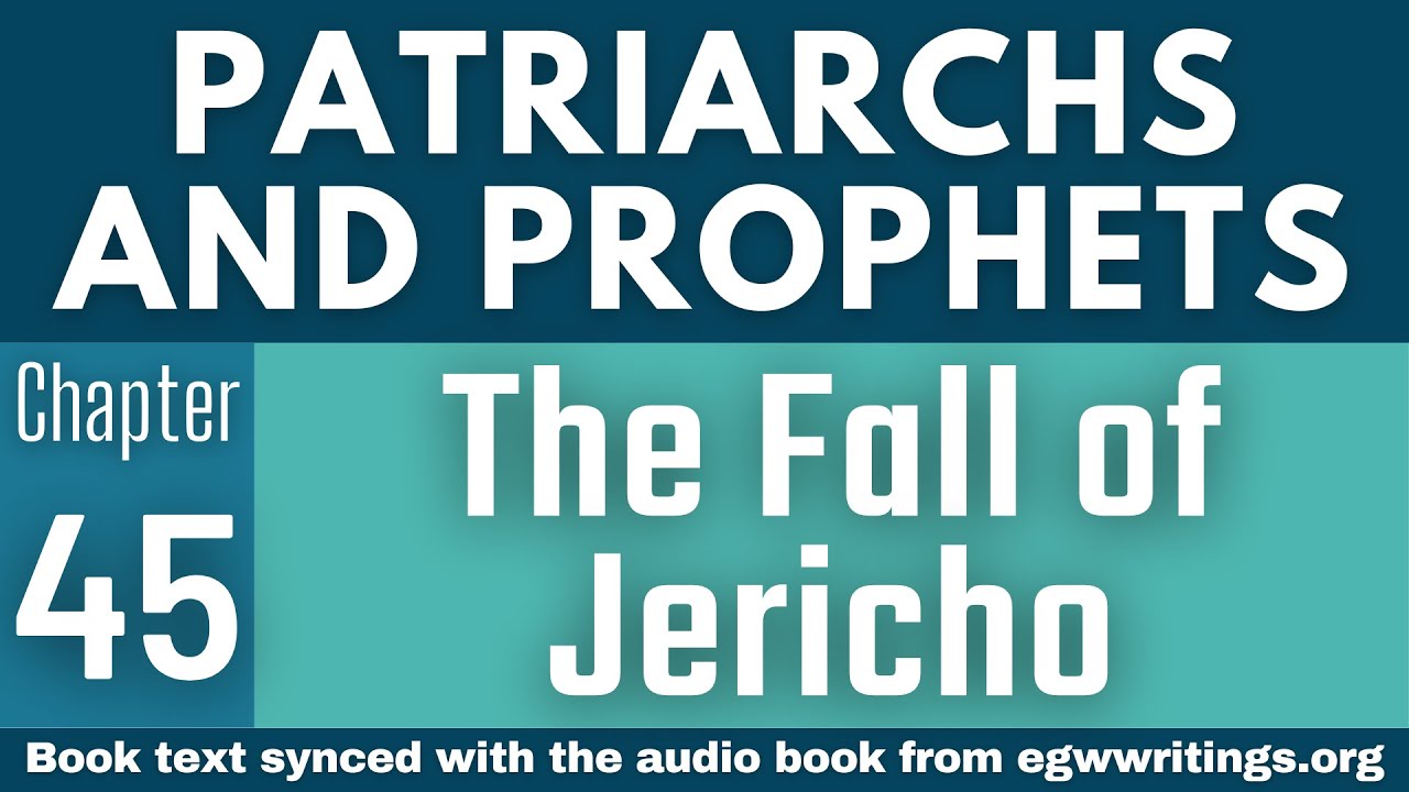 Patriarchs and Prophets &ndash; Chapter 45 &ndash; The Fall of Jericho