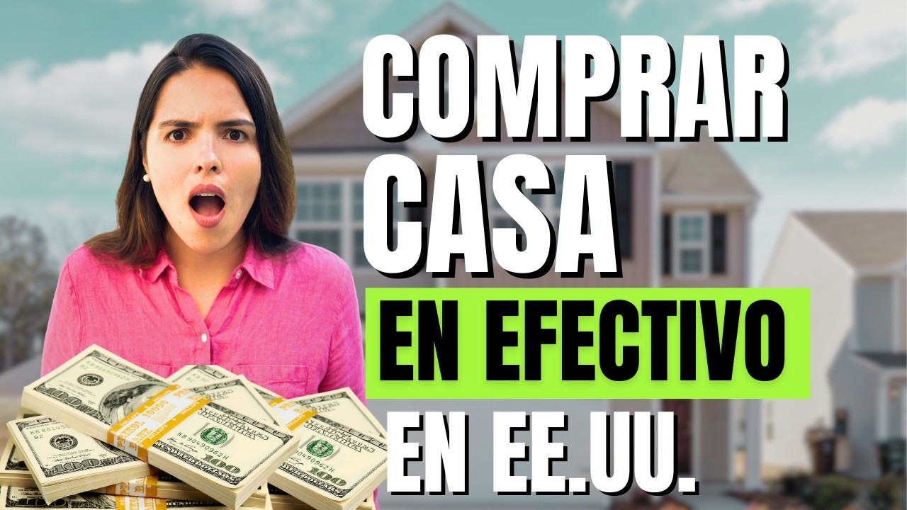 Cómo Comprar Casa con Efectivo en EE.UU. y Evitar Riesgos