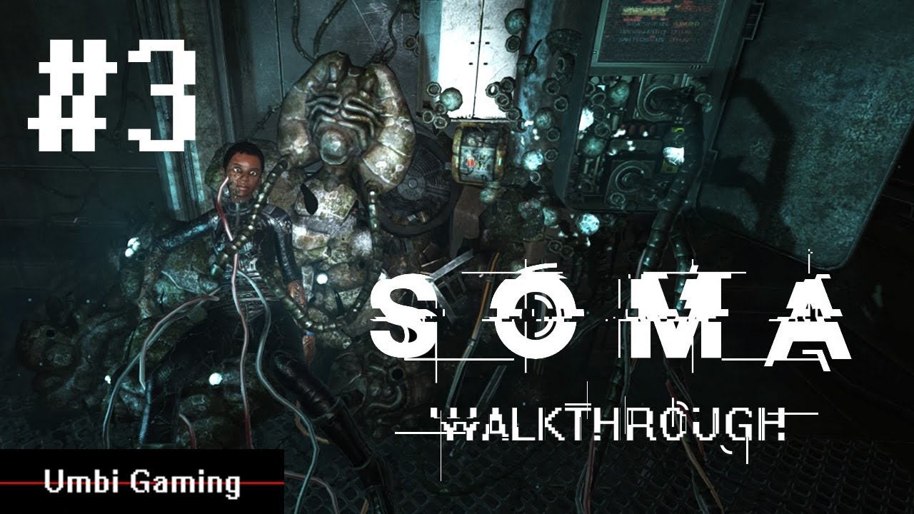 SOMA Gameplay Walkthrough Part 3 (No Commentary) 