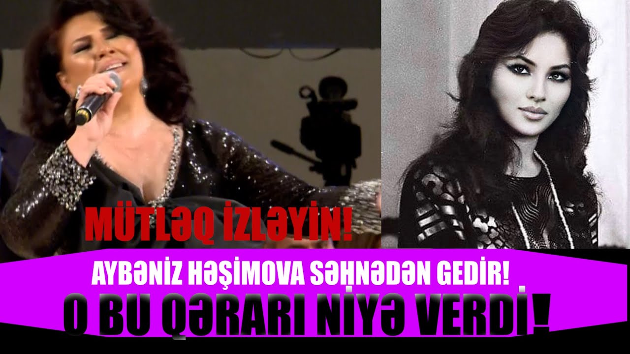 AYBƏNİZ HƏŞİMOVA SƏHNƏDƏN GEDİR O BU QƏRARI NİYƏ VERDİ!