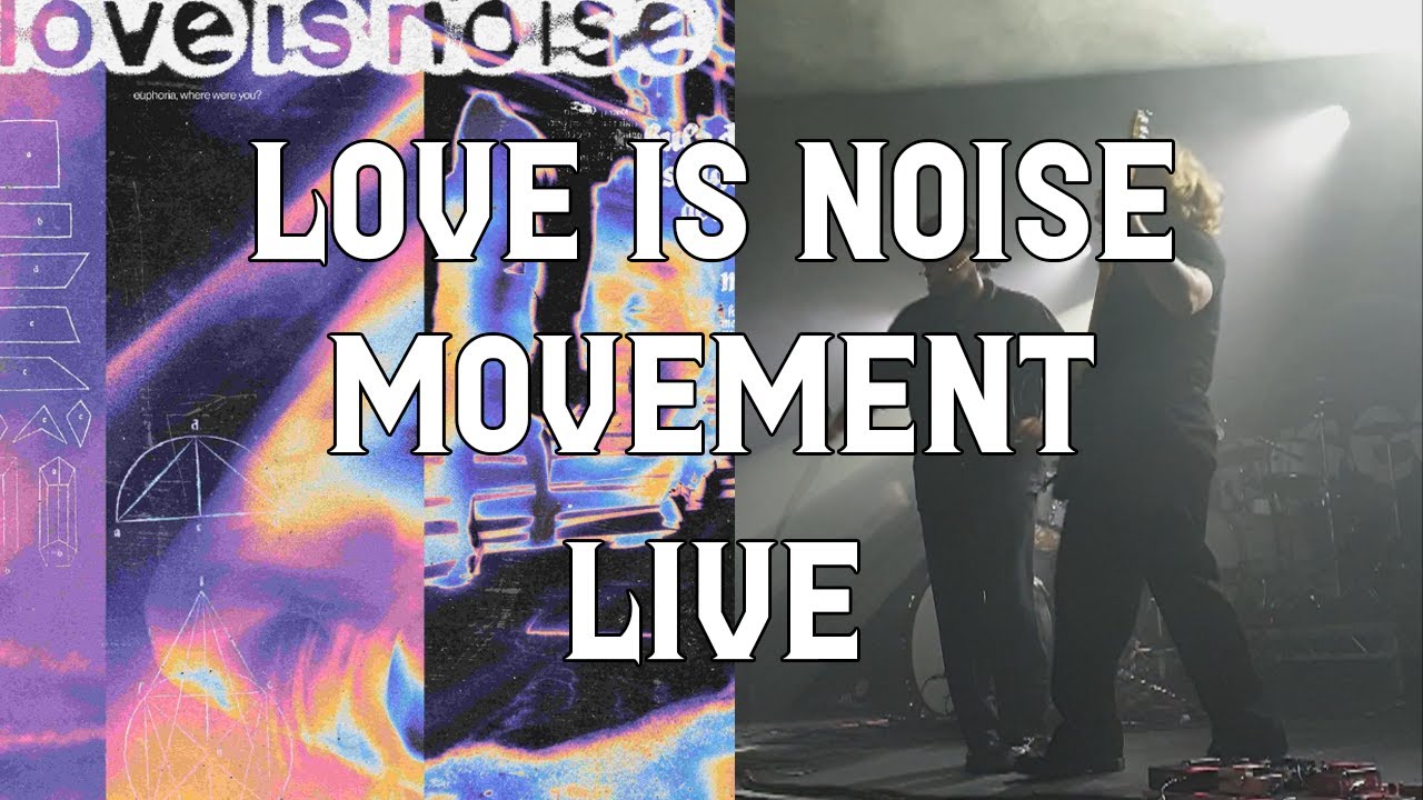 Love Is Noise - Movement (Live in Leeds - Dayseeker UK Tour)