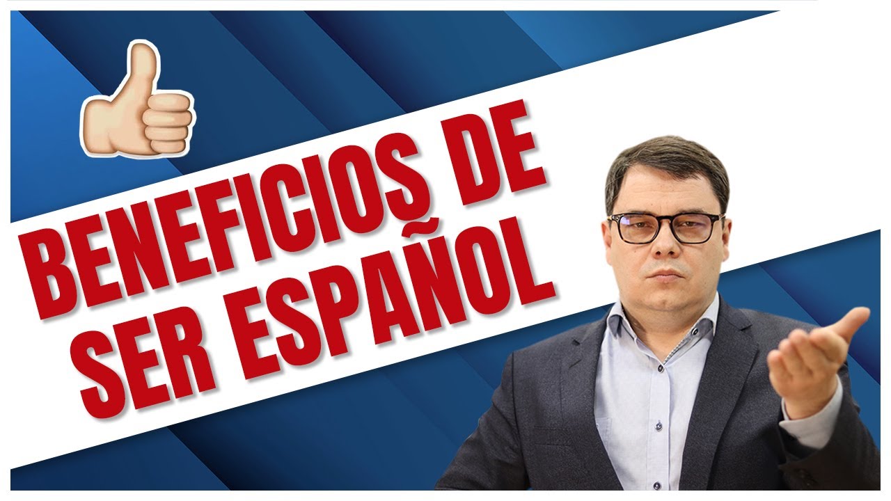 5 beneficios de solicitar nacionalidad española 👍✔️