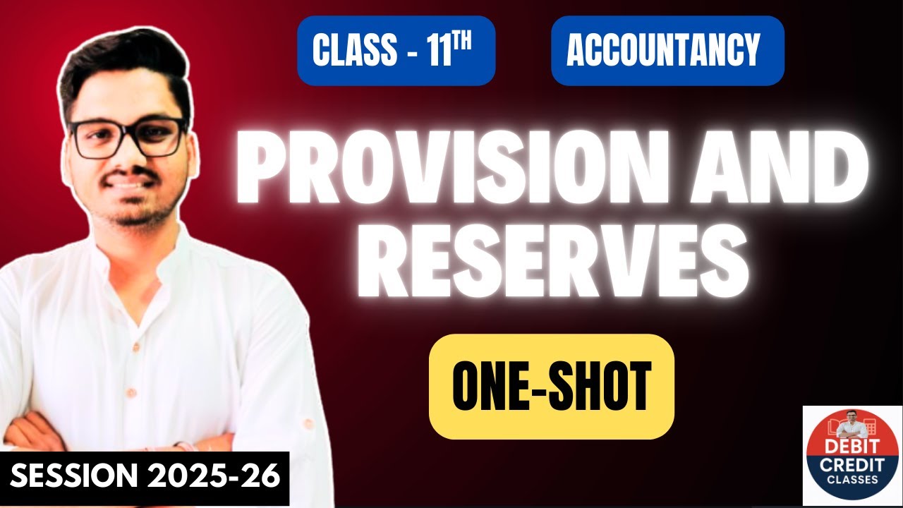 Provision and Reserves | One Shot | Class 11 Accountancy Chapter 18 | CBSE 2025-26 | MPBOARD 2025-26