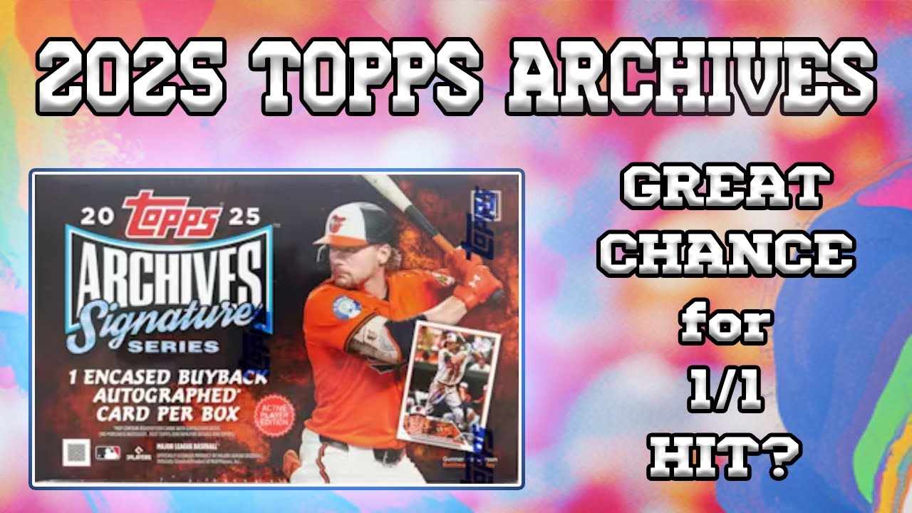🔥2025 Topps Archives Signature Series!🔥Rare Auto Hits!!!🔥